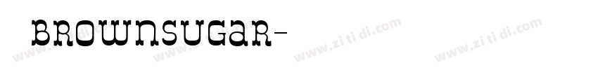 是 brownsugar字体转换